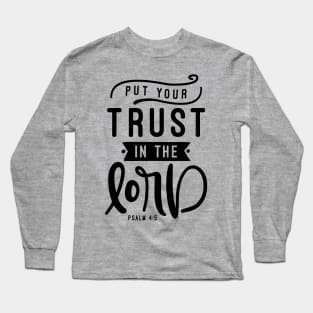 Put Your Trust In The Lord Long Sleeve T-Shirt